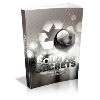 Solo Ad Secrets - Using Solo Ads For Traffic MRR eBook